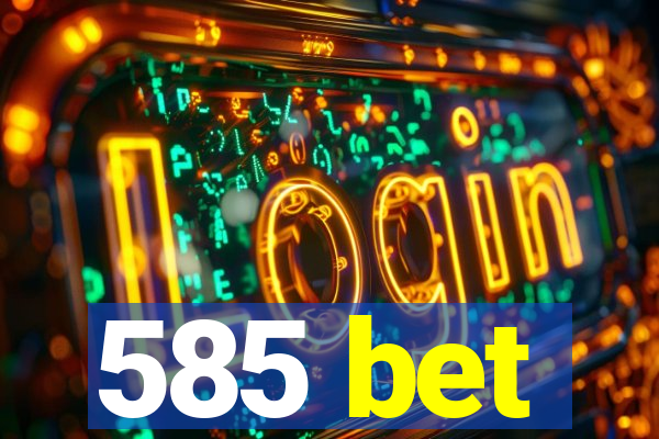 585 bet